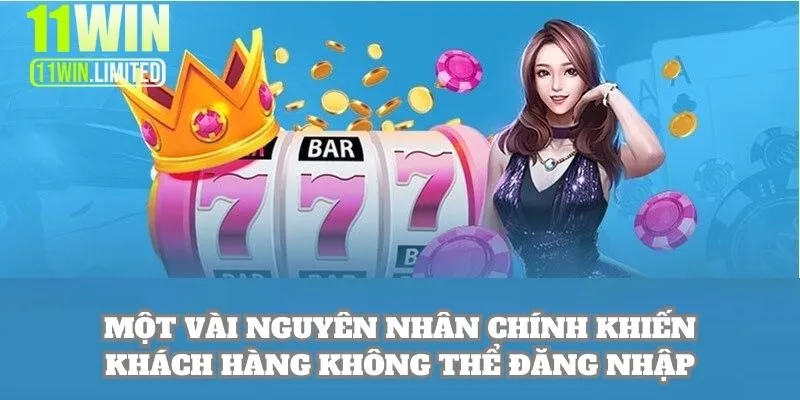 Một vài nguyên nhân chính khiến khách hàng không thể đăng nhập